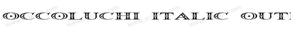 Occoluchi Italic Outline字体转换
